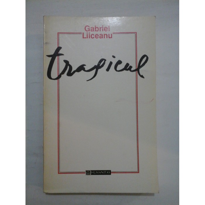 Tragicul - Gabriel Liiceanu
